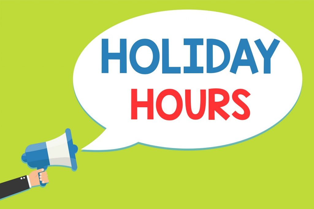 Holiday hours.